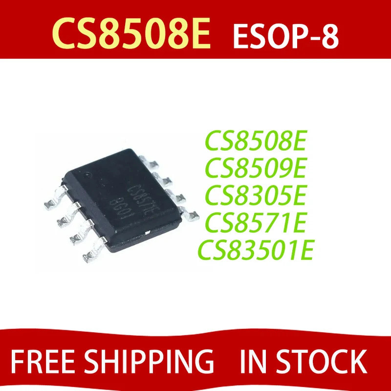 5 CÁI CS8508E ESOP-8 CS8508 SOP-8 CS8509E CS8509 CS8305E CS8305 CS8571E CS8571 CS83501E CS83501 chip
