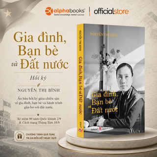 Sách - Hồi Ký Nguyễn Thị Bình - Tự Truyện Gia Đình, Bạn Bè, Đất Nước (Omega Plus)