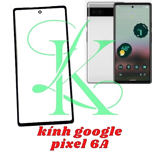 Mặt kính Google Pixel 6A ( kính thay cho google pixel 6a )