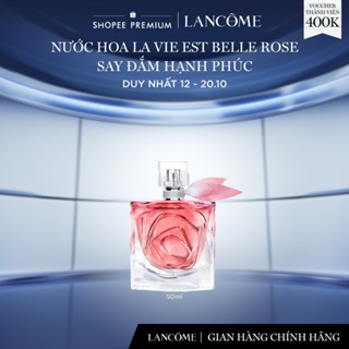Nước Hoa Lancome La Vie Est Belle Rose Say Đắm Hạnh Phúc 50ml
