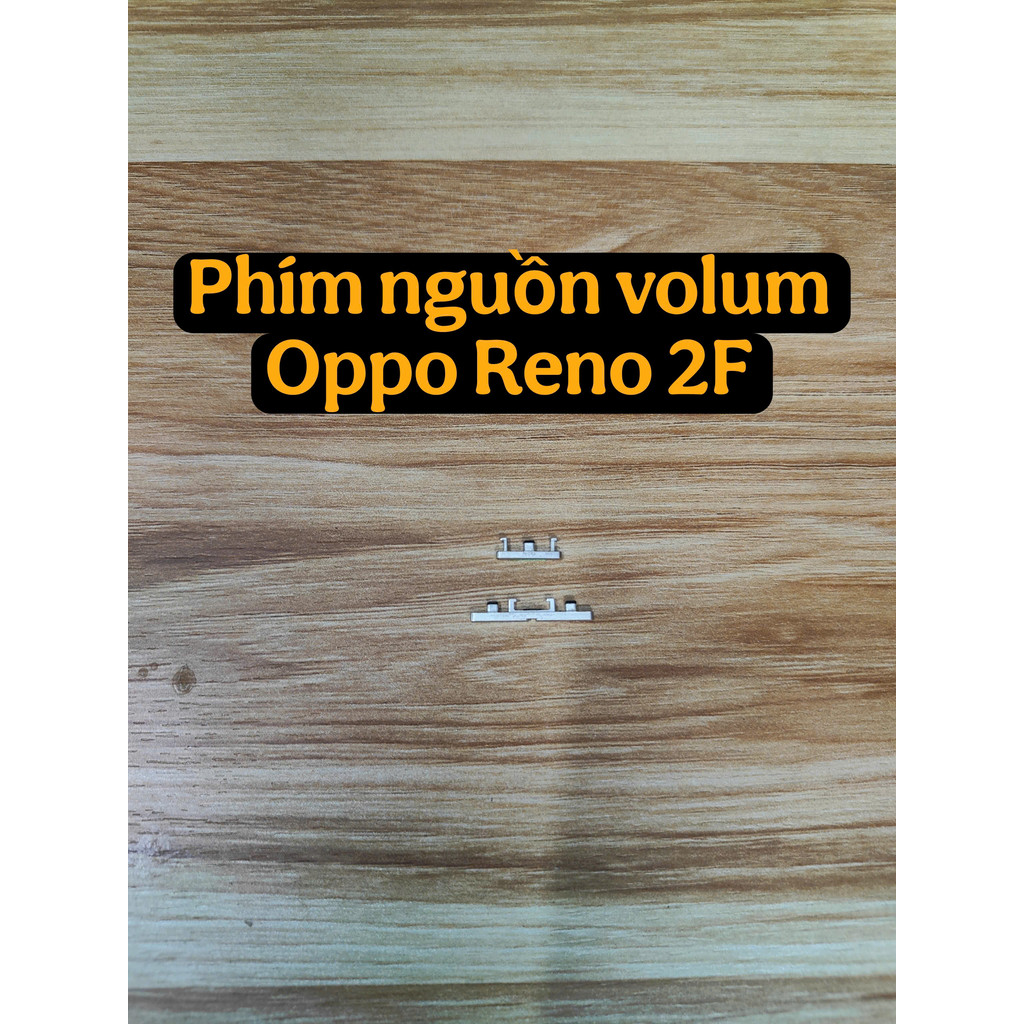 Phím nguon phím âm lượng Oppo Reno 2F linh kiện zin tháo máy nút power volum