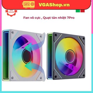  Fan vô cực  Quạt tản nhiệt 7Pro Fan Led ARGB vô cực - Phiên bản gió thổi xuôi và thổi ngược 