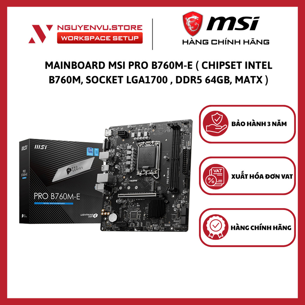 Mainboard MSI PRO B760M-E DDR5 ( Intel B760/LGA 1700/2 x DDR5/mATX ) - Hàng Chính Hãng