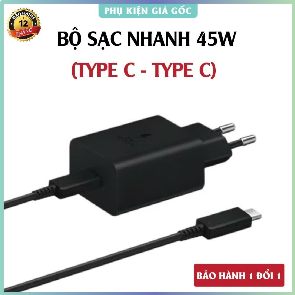 Bộ sạc nhanh 45W Type C to Type C cho các dòng máy SS. Củ sạc 45W dành cho SAM / Android chân (C-C),