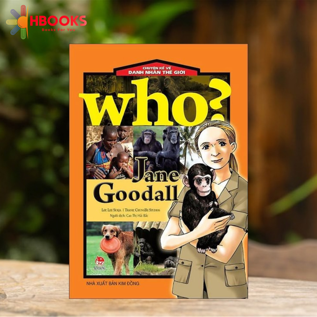 Sách - Chuyện Kể Về Danh Nhân Thế Giới - Who? - Jane Goodall
