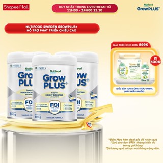 Combo 3 Sữa Bột Nutifood Sweden GrowPLUS+ Cao lớn vượt trội (Bạc) 800g