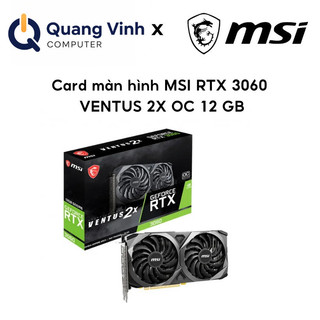  Card màn hình MSI GeForce RTX 3060 Ventus 2X OC 12G 