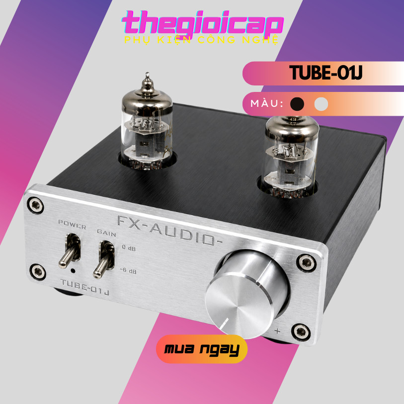 Preamp Đèn FX-AUDIO TUBE-01J - Amply Tiền Khuếch Đại Kèm Bóng Đèn 6J1