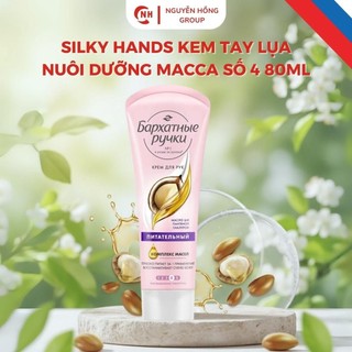 Kem tay lụa Silky Hands nuôi dưỡng Macca số 4 80ml nhập khẩu Nga kem tay dưỡng da