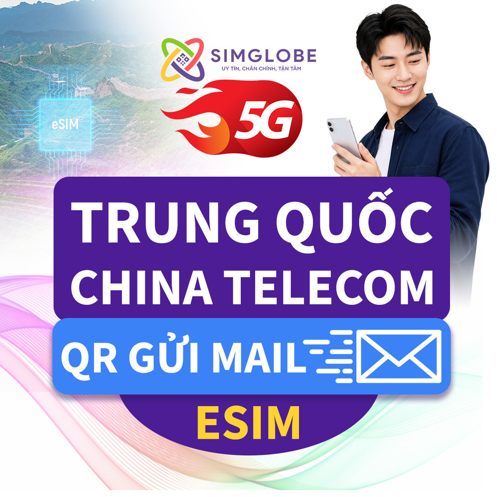 [NHẬN MAIL] ESIM DU LỊCH TRUNG QUỐC - CHINA TELECOM 3-30 NGÀY - KHÔNG GIỚI HẠN - SIMGLOBE
