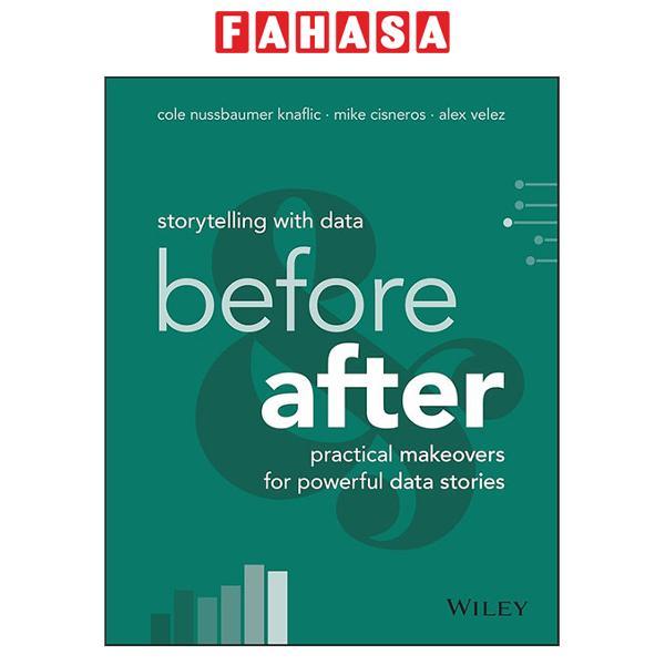 Sách ngoại văn: Storytelling With Data - Before And After - Practical Makeovers For Powerful Data St