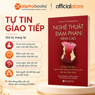 Sách - Nghệ Thuật Đàm Phán Đỉnh Cao - Crusial Conversations (Alpha Books)