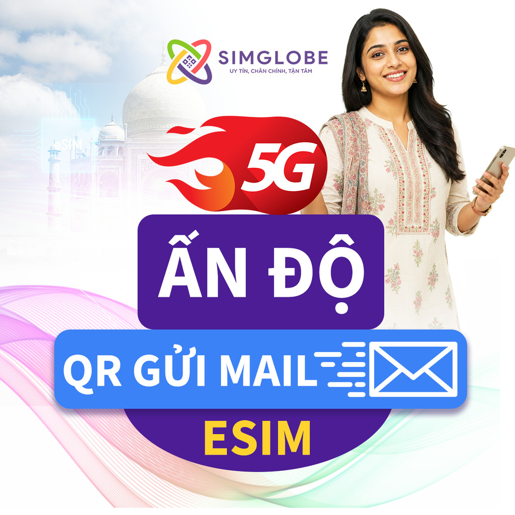 [NHẬN MAIL] ESIM DU LỊCH ẤN ĐỘ 4-30 NGÀY - KHÔNG GIỚI HẠN - KHÔNG CẦN KÍCH HOẠT - SIMGLOBE