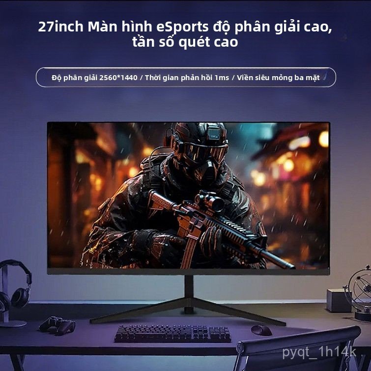 Màn hình 27 inch 2K 100Hz gaming 24 inch 2K 300Hz, màn hình văn phòng 165Hz bán chạy giao nhanh