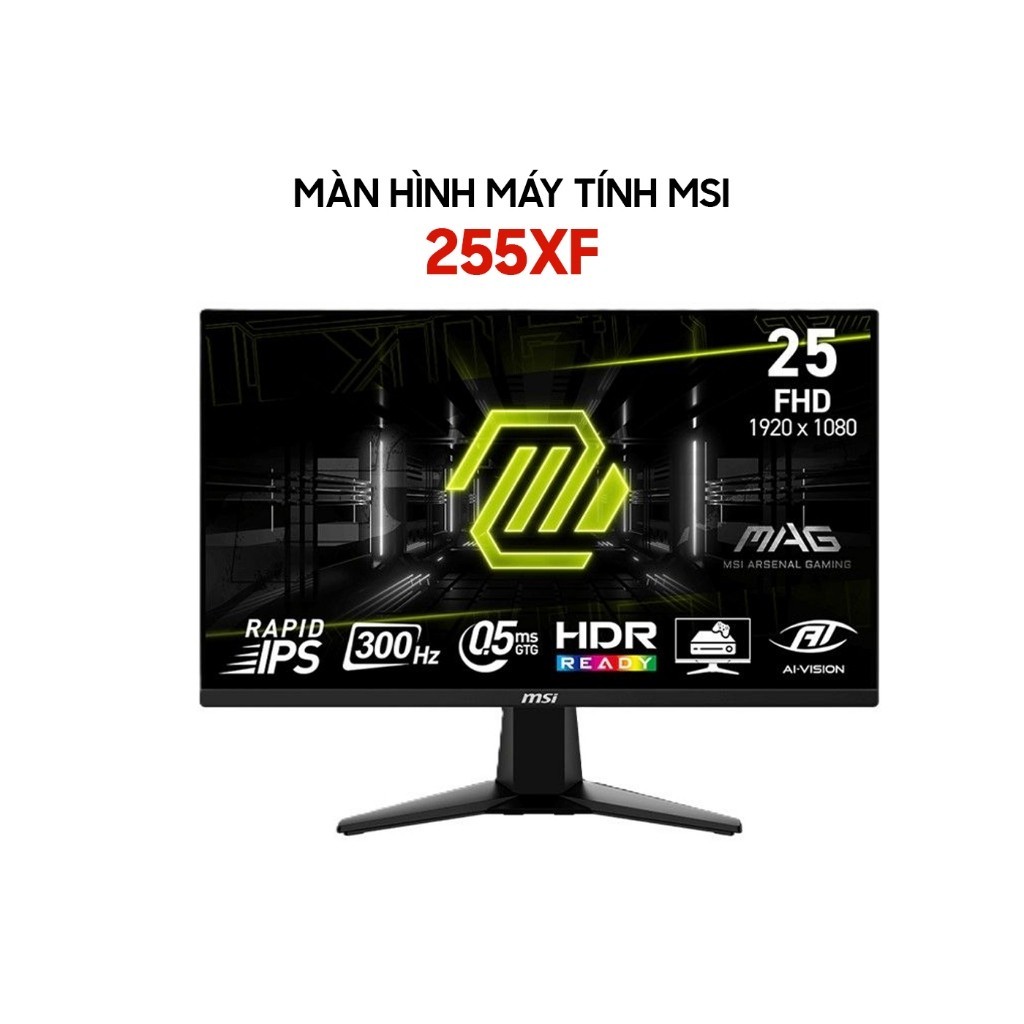 Màn hình Gaming MSI MAG 255XF 24.5 Inch FHD 300Hz 0.5ms Rapid IPS