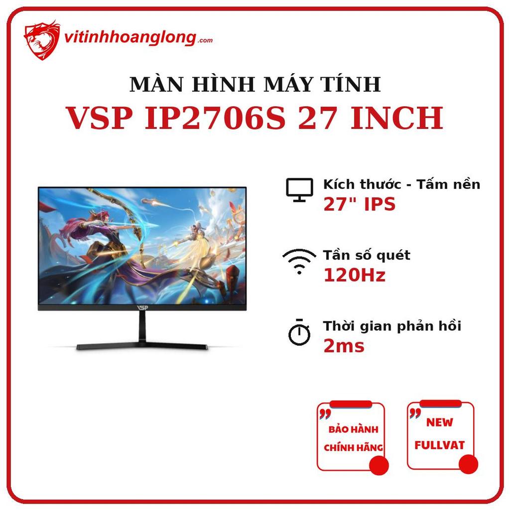 Màn hình LCD VSP 27 Inch IP2706S FullHD, IPS, 120Hz, 2ms, Phẳng, Đen - Bảo hành chính hãng