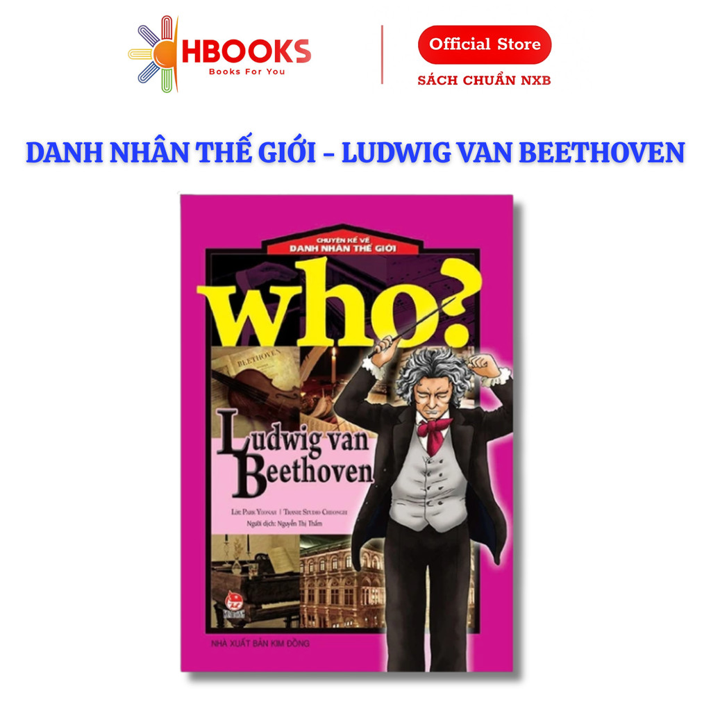 Sách-Who? Chuyện kể về danh nhân thế giới - Ludwig van Beethoven