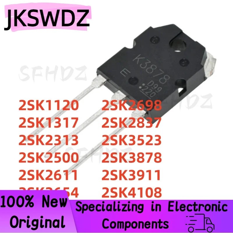 5 Chiếc 2SK1120 2SK1317 2SK2313 2SK2500 2SK2611 2SK2654 2SK2698 2SK2837 2SK3523 2SK3878 2SK3911 2SK4
