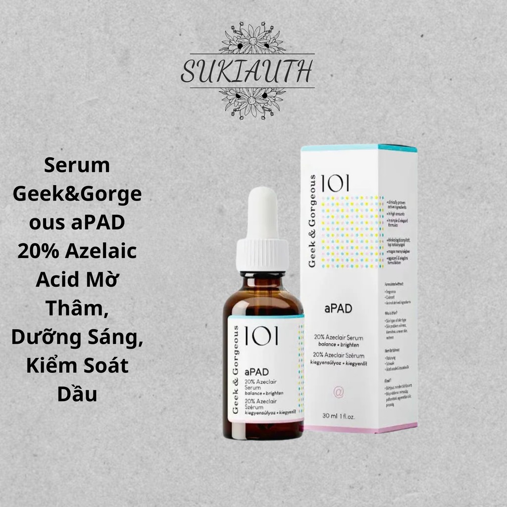 Serum Geek&Gorgeous aPAD 20% Azelaic Acid Mờ Thâm, Dưỡng Sáng, Kiểm Soát Dầu