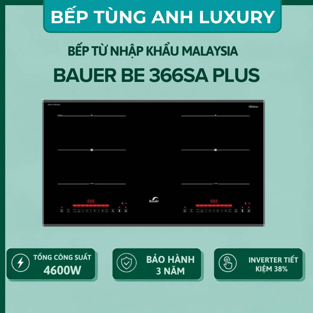 Bếp từ đôi Bauer BE 366SA Bếp điện từ âm Inverter tiết kiệm điện Nhập khẩu nguyên chiếc Malaysia | H