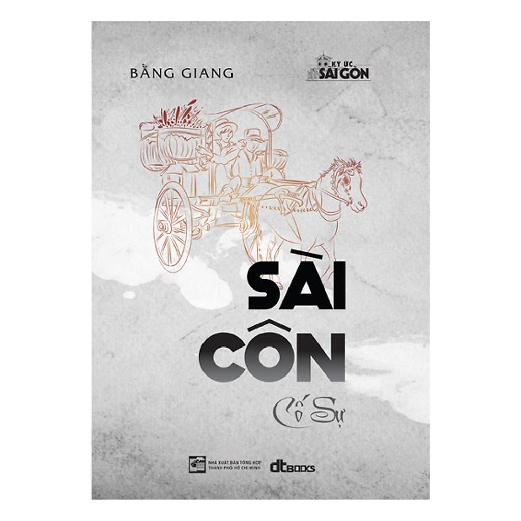 Sách - Sài Côn Cố Sự - Bằng Giang - DTBooks