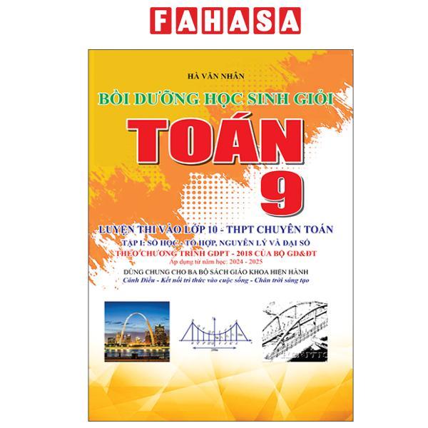 Sách - Bồi Dưỡng Học Sinh Giỏi Toán 9 - Luyện Thi Vào Lớp 10 THPT Chuyên Toán - Tập 1