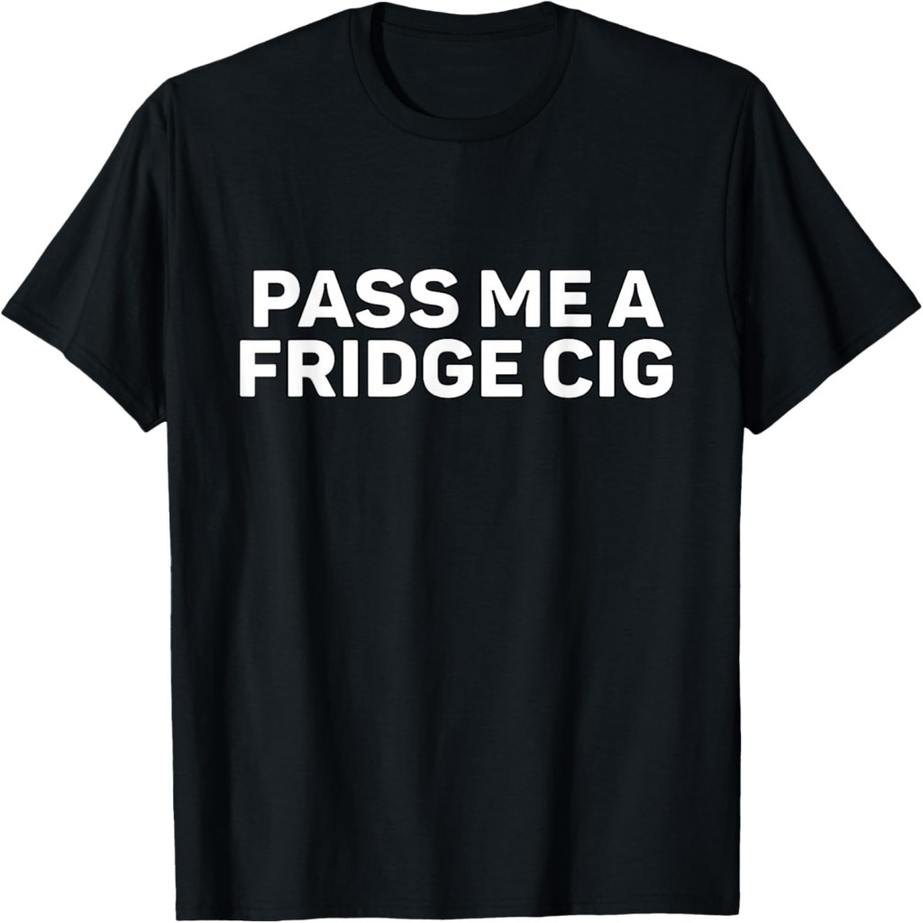 Áo thun P Me A Fridge Cig T-Shirt