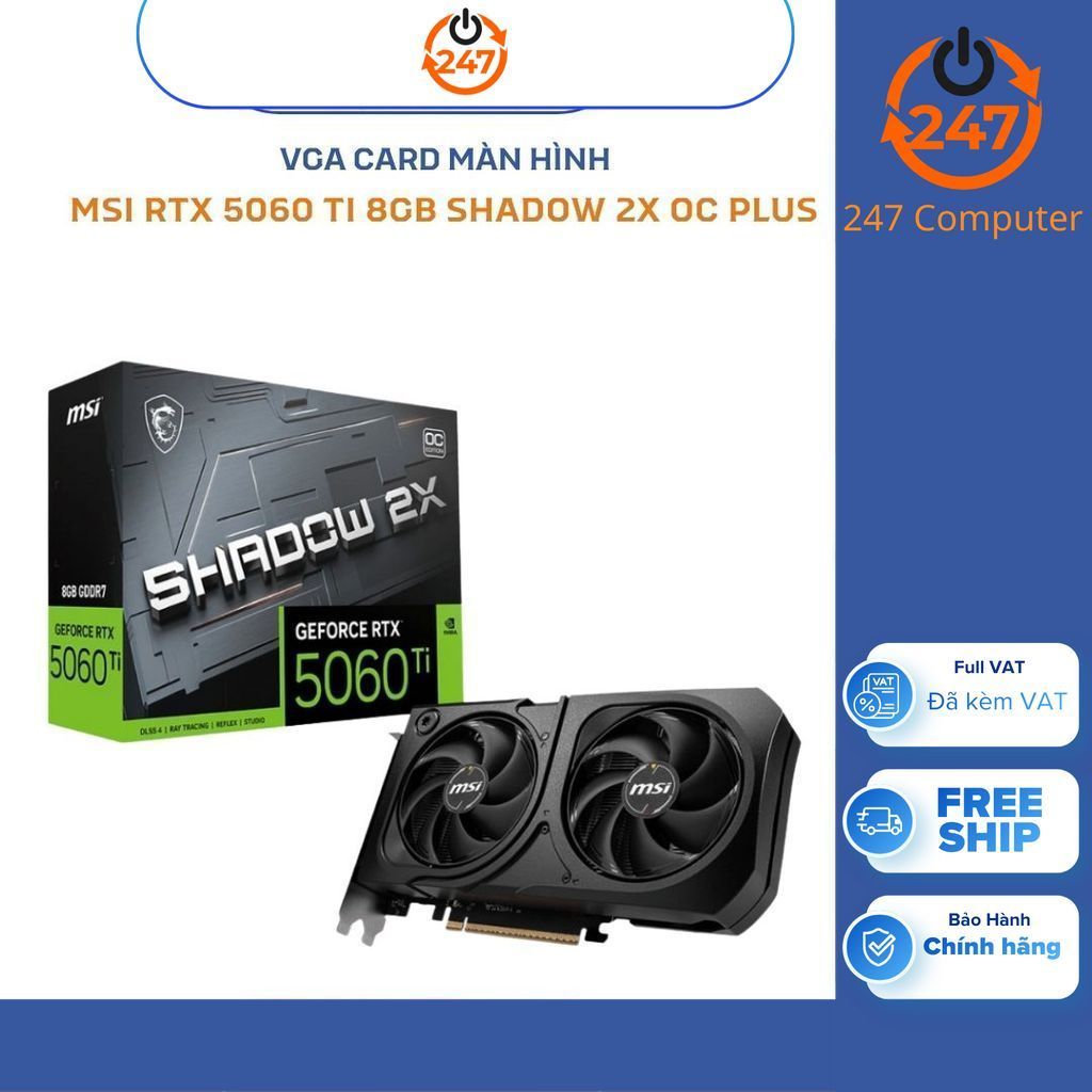 Card Màn Hình MSI RTX 5060 Ti 8GB SHADOW 2X OC Plus | VGA RTX 5060Ti 8G | 2 Fan Tản Nhiệt