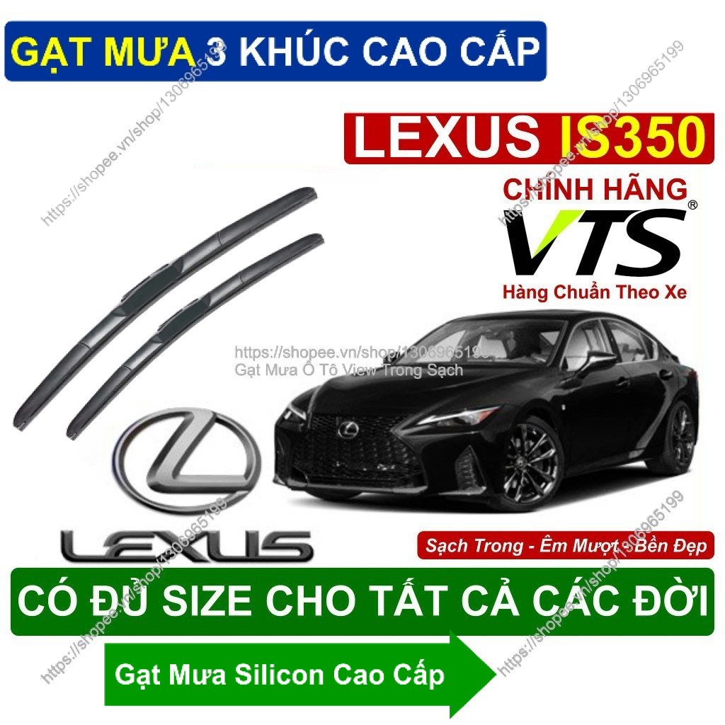 Gạt Mưa 3 Khúc Kính Lái Lexus IS350. Cặp Gạt Mưa  Kính Lái Cho Các Dòng Xe Lexus IS350