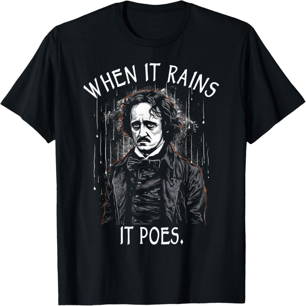 Áo thun When It Rains It Poes, Funny Edgar Allan Poe T-Shirt