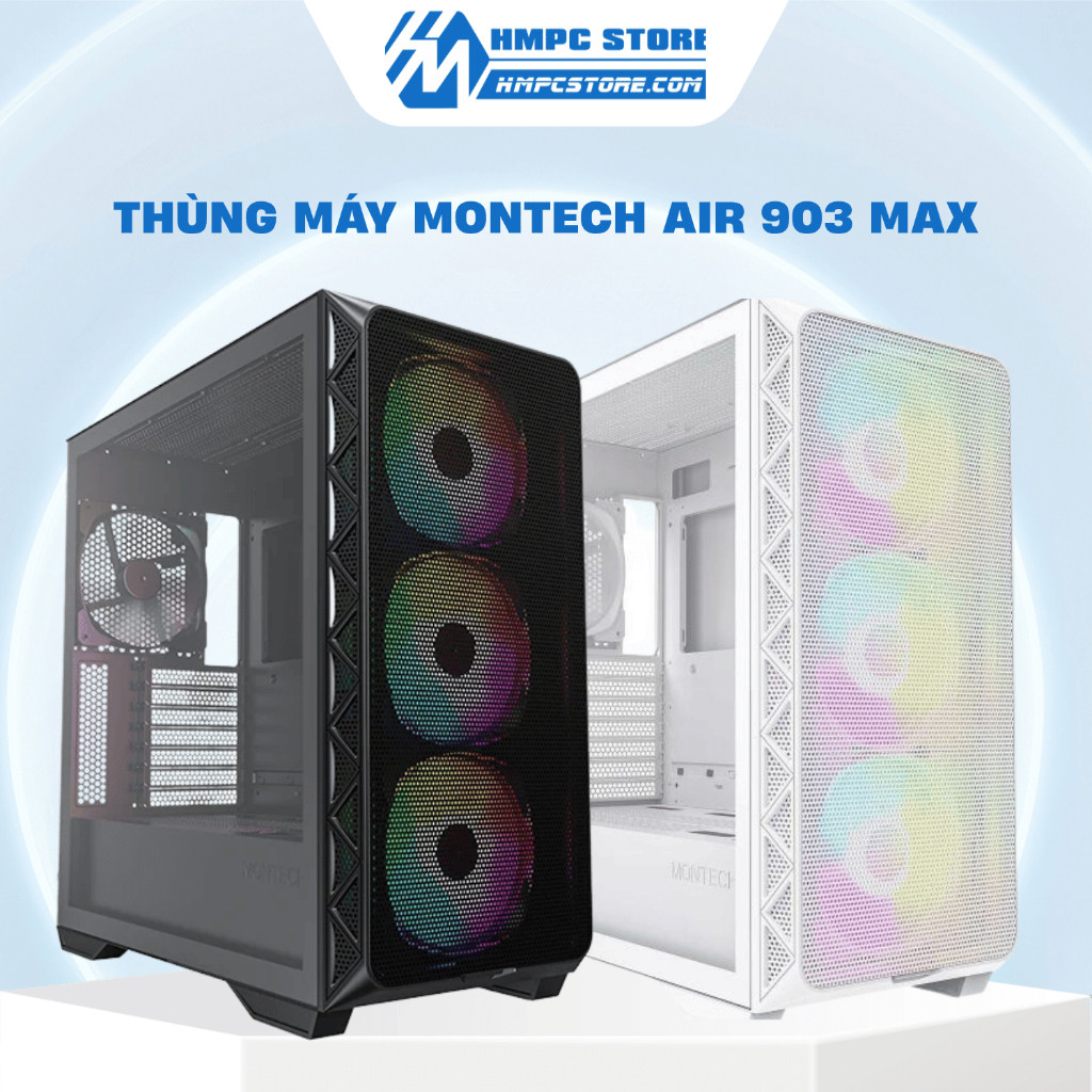 Case - Thùng máy MONTECH Air 903 Max | sẵn 3 FAN LED - 1 FAN không LED | Bảo hành 12 tháng