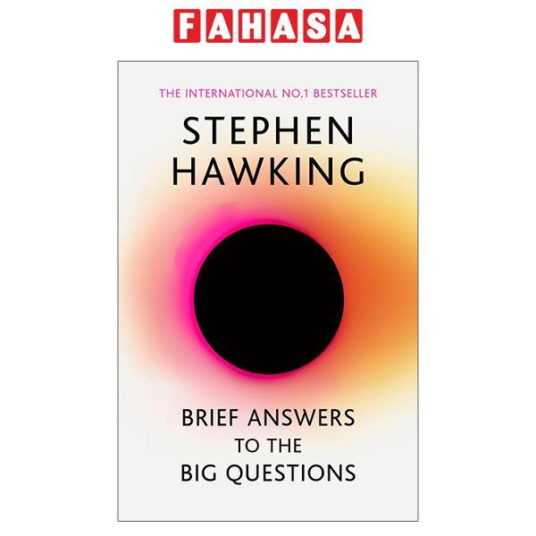 Sách ngoại văn: Brief Answers To The Big Questions: The Final Book From Stephen Hawking