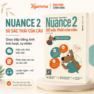 Sách – Nuance 2: 50 Sắc Thái Của Câu – Nâng Cao Kỹ Năng Diễn Đạt Tiếng Anh (Gamma Books)