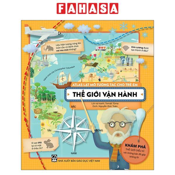 Sách - Atlas Lật Mở Tương Tác Cho Trẻ Em - Thế Giới Vận Hành