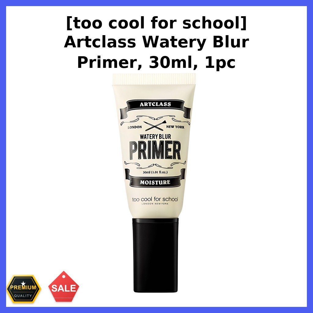 TOO COOL FOR SCHOOL BEST [quá mát mẻ cho trường học] Artclass Watery Blur Primer, 30ml, 1 cái/ Sơn l