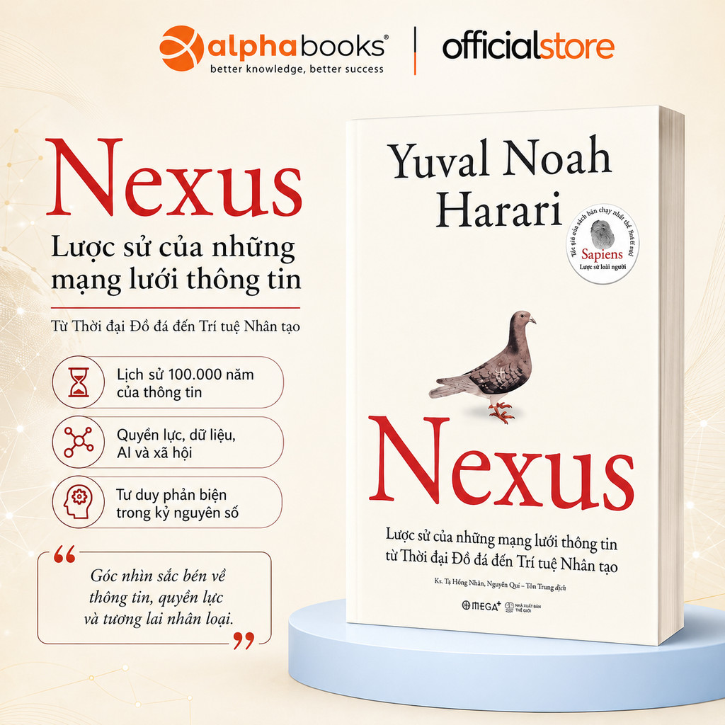 Sách - NEXUS – Lược Sử Mạng Lưới Thông Tin: Từ Thời Đồ Đá Đến Kỷ Nguyên Trí Tuệ Nhân Tạo (Omega+)