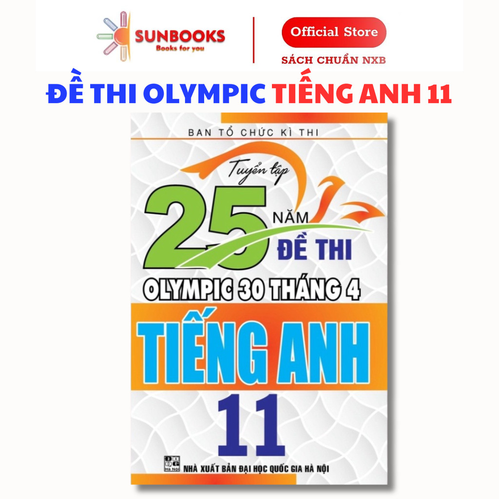 SÁCH - Tuyển tập 25 năm đề thi Olympic 30 tháng 4 Tiếng Anh 11