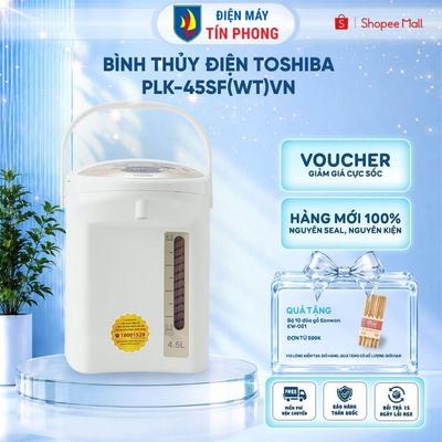 Bình thủy điện Toshiba PLK-45SF(WT)VN - 4.5 Lít - Khử mùi Clo - Hàng chính hãng - Bảo hành 1 năm