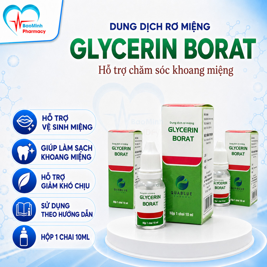GLYCERIN BORAT 10ML BẢO VỆ MÔI NIÊM MẠC MIỆNG KHI LỞ NGỨA - Dung dịch rơ miệng