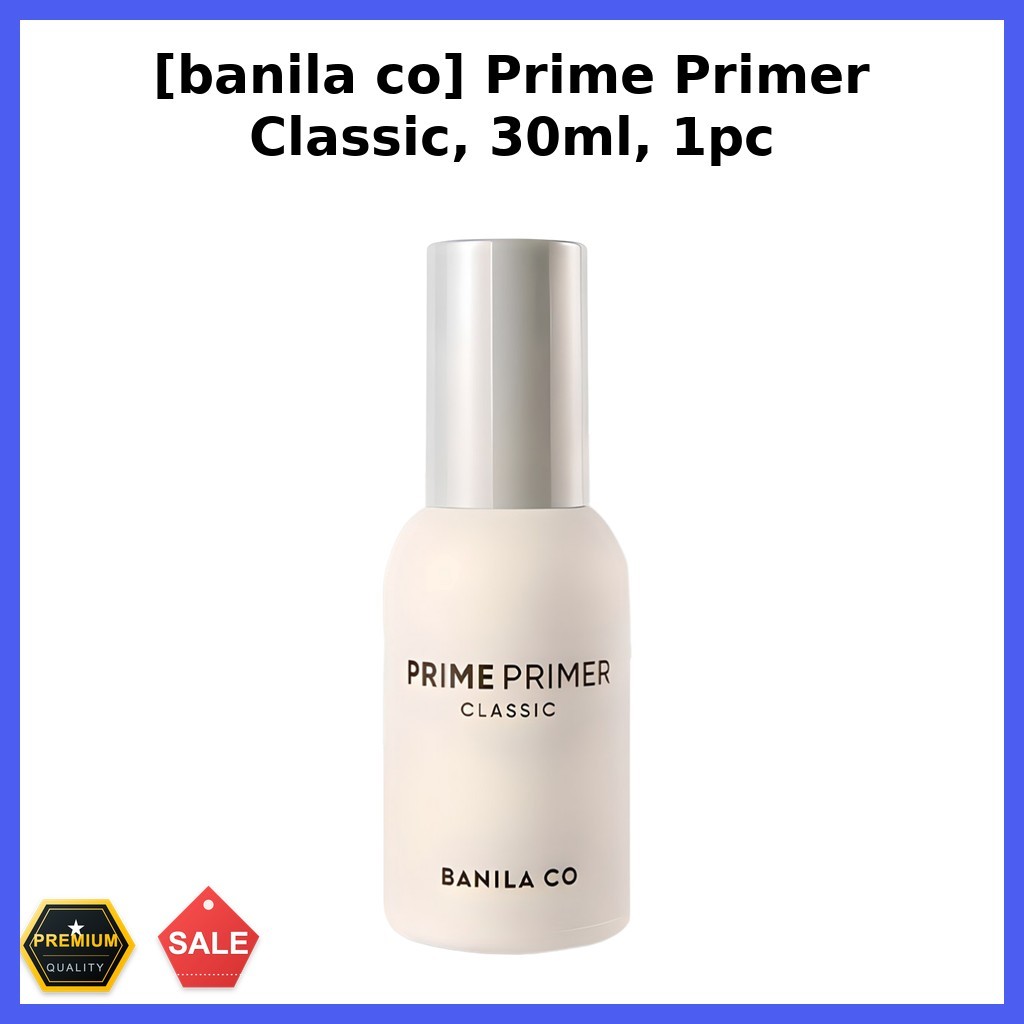 BEST [banila co] Prime Primer Classic, 30ml, 1pc/ Primer Hàn Quốc/ Smooth Finish/ Authentic của jbey