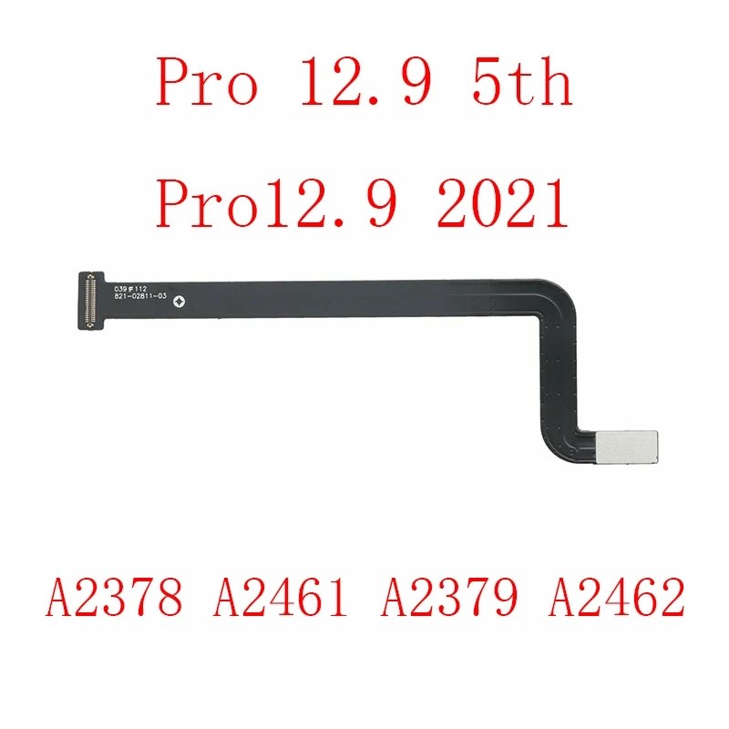 Đầu nối bảng mạch chủ LCD Cáp mềm cho iPad Pro 12.9 2021 A2378 A2461 A2379 / Pro 11 A2377 A2459 A230