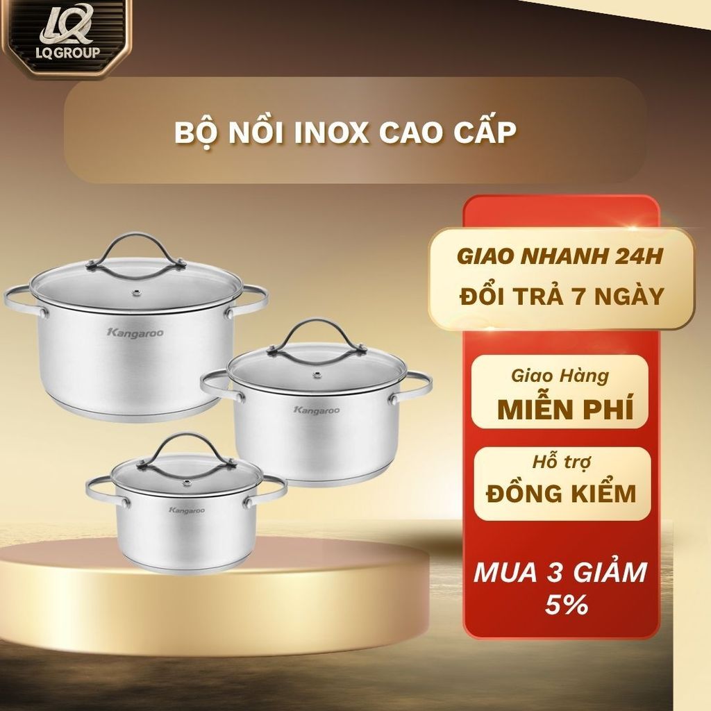 LQ- [ĐỘC QUYỀN] Bộ nồi inox 201 đáy 5 lớp cao cấp size 16-20-24 Kangaroo KGIP3B3E/ KGIP3B4E
