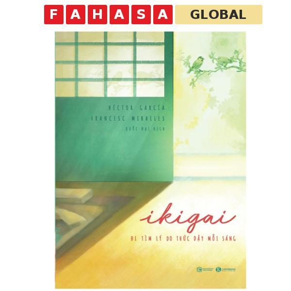 Sách - Ikigai - Đi Tìm Lý Do Thức Dậy Mỗi Sáng (Tái Bản 2025)
