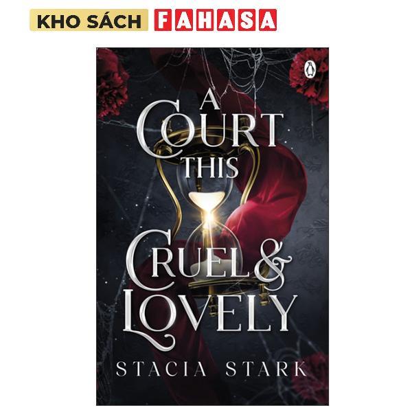 Sách ngoại văn: A Court This Cruel And Lovely