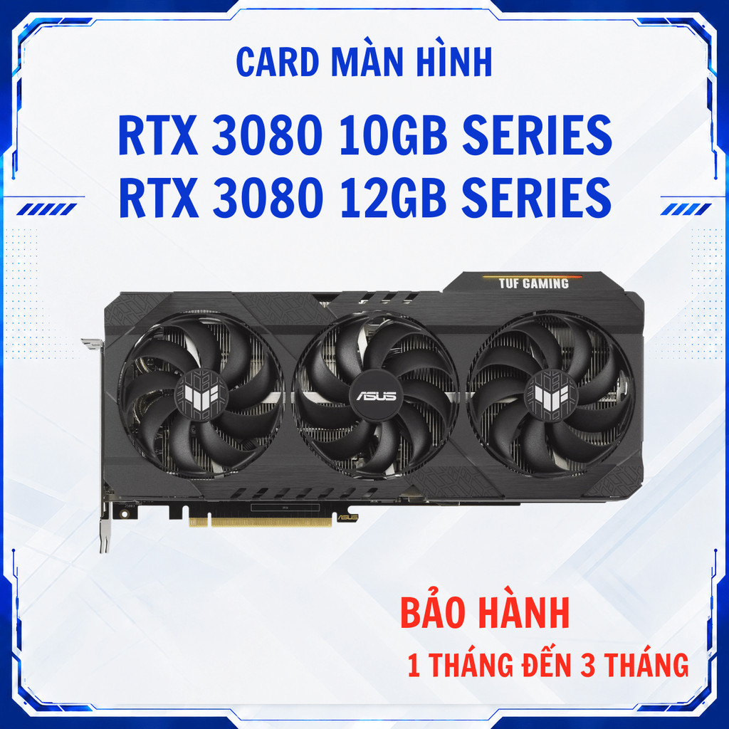 Card màn hình RTX 3080 10GB GDDR6X MSI SUPRIM X, ASUS ROG STRIX, ASUS TUF GAMING -2ND