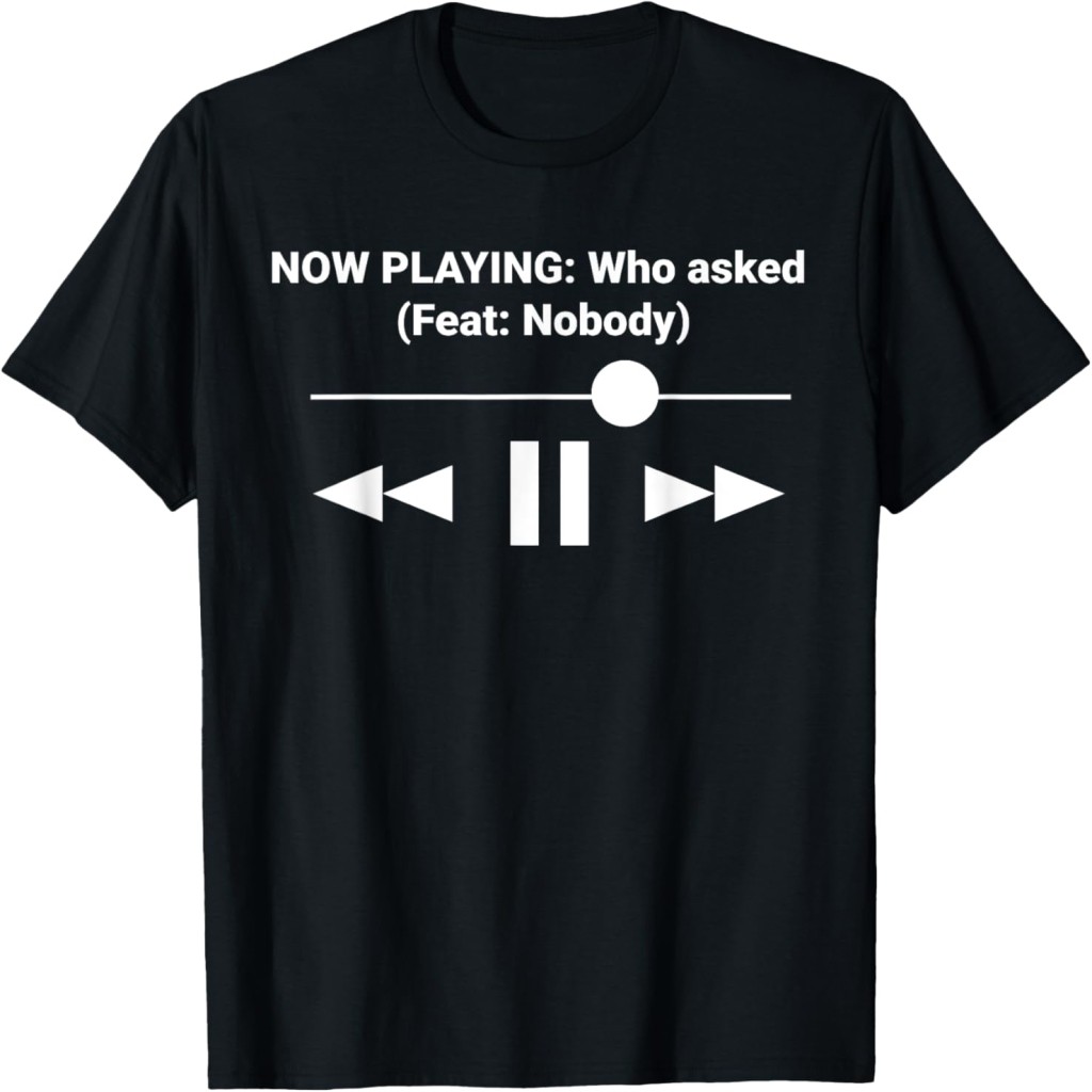 Áo thun Now Playing Who Asked Feat Nobody Dank Meme T-Shirt