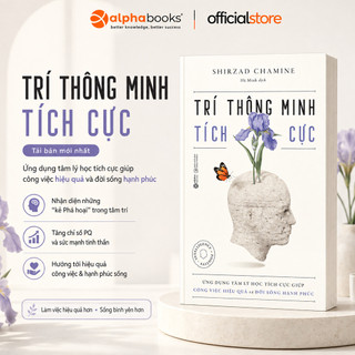 Sách - Trí Thông Minh Tích Cực (Tái Bản Mới Nhất) - Shirzad Chamine (Alpha Books)