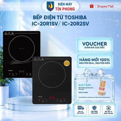 Bếp Điện Từ Toshiba IC-20R1SV/ IC-20R2SV-  Cảm ứng, Mặt kính Hegon, Tặng nồi lẩu| Bảo hành 12 tháng
