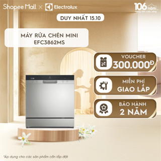 Free giao lắp - Máy Rửa Bát Mini Electrolux 8 bộ EFC3862MS, tự động mở cửa, sấy khô, tự vệ sinh máy