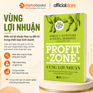 Sách - PROFIT ZONE -Vùng Lợi Nhuận:Làm thế nào để xác định được vùng lợi nhuận trong chiến lược kinh doanh